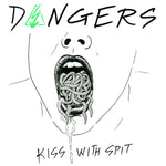 DANGERS - Kiss with Spit 7"