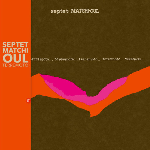 SEPTET MATCHI-OUL - Terremoto LP