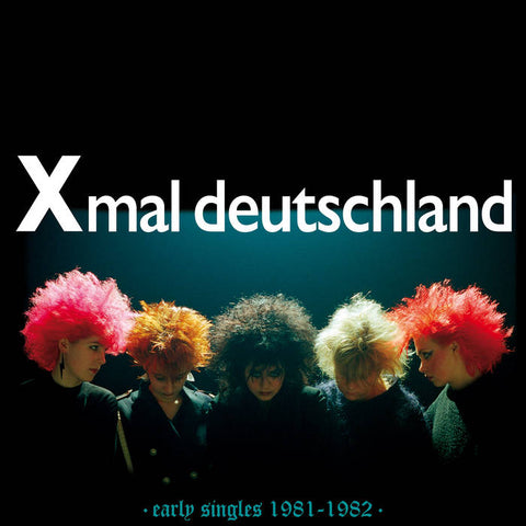X MAL DEUTSCHLAND - Early Singles (1981 - 1982) LP