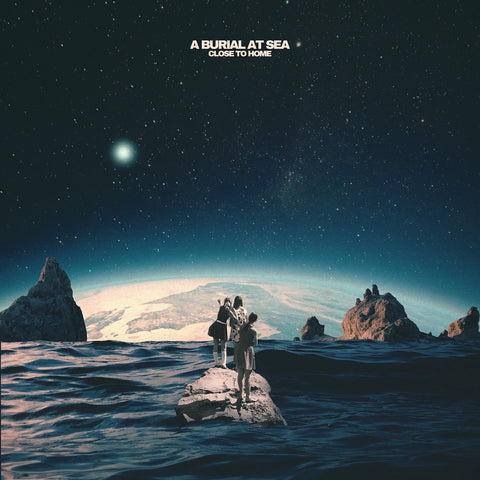A BURIAL AT SEA – Close to Home LP