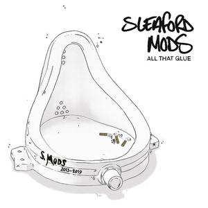 SLEAFORD MODS - All That Glue DLP