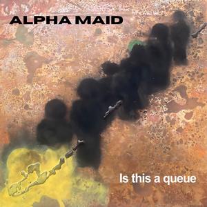 ALPHA MAID - Is this a queue LP