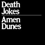 AMEN DUNES - Death Jokes DLP