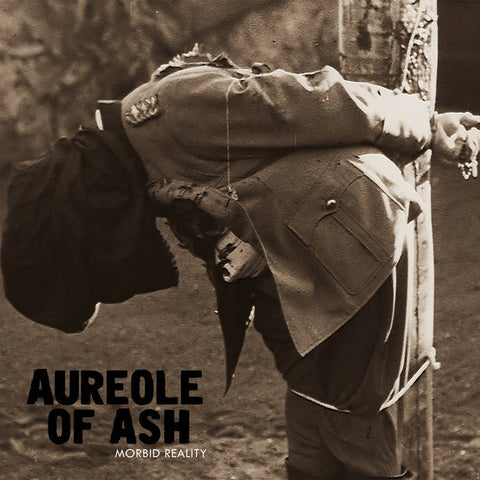 AUREOLE OF ASH - Morbid Reality 10"