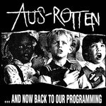 AUS-ROTTEN - And Now Back To Our Programing LP