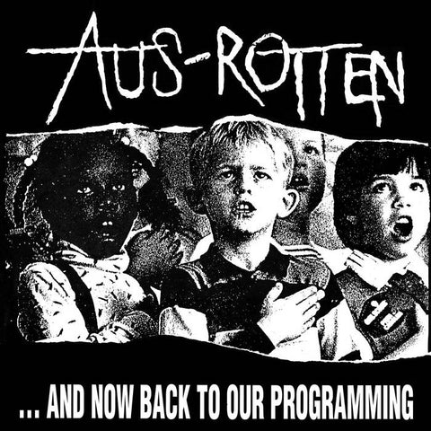AUS-ROTTEN - And Now Back To Our Programing LP
