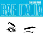 BAR ITALIA - Some Like It Hot LP