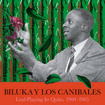 BILUKA Y LOS CANIBALES - Leaf-Playing In Quito, 1960-1965 DLP