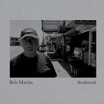 BOB MARTIN - Seabrook LP