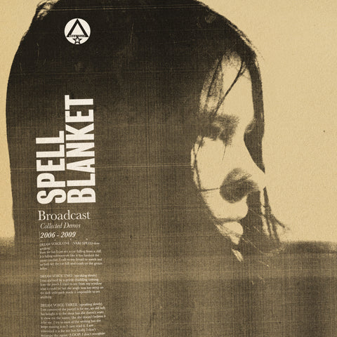 BROADCAST - Spell Blanket - Collected Demos 2006-2009 DLP