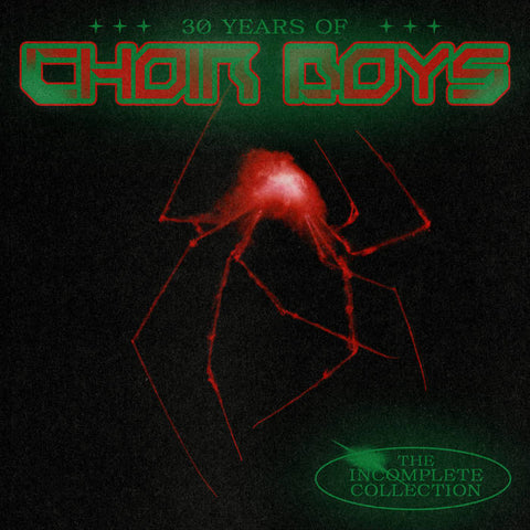 CHOIR BOYS - 30 Years of Choir Boys - The Incomplete TAPE