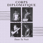 CORPS DIPLOMATIQUE - Dans Ta Nuit LP