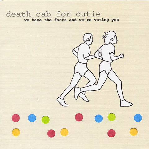 DEATH CAB FOR CUTIE - We Have The Facts And We're Voting Yes LP