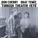 DON CHERRY OKAY TEMIZ - Music For Turkish Theater 1970 LP