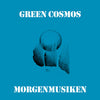 GREEN COSMOS - Morgenmusiken TAPE