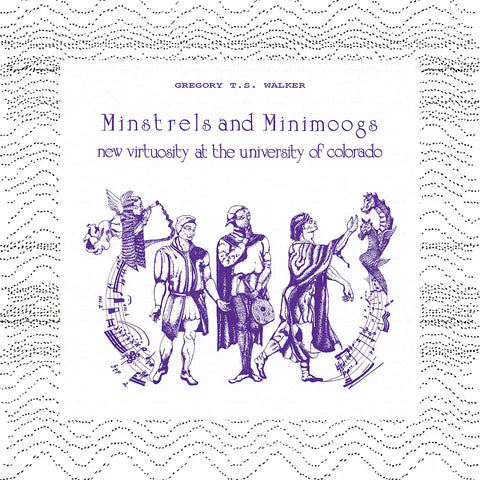 GREGORY T.S. WALKER – Minstrels & Minimoogs LP