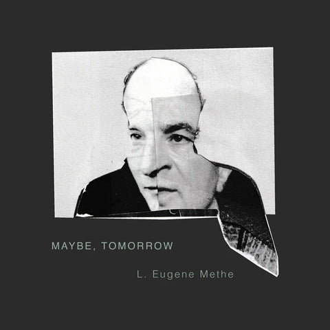 L. EUGENE METHE - Maybe, Tomorrow LP