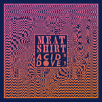 MEAT SHIRT - Acid Dove LP