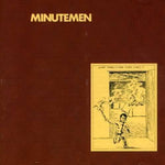 MINUTEMEN - What Makes A Man Start Fires? LP