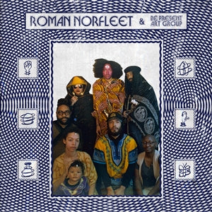 ROMAN NORFLEET AND THE BE PRESENT ART GROUP - s/t LP