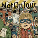 NOT ON TOUR - All This Time LP