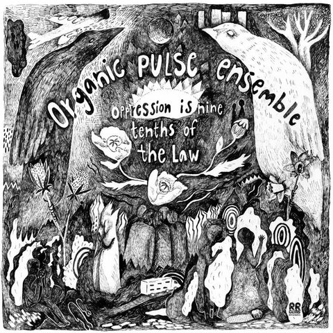 ORGANIC PULSE ENSEMBLE - Oppression Is Nine Tenths Of The Law LP