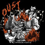 OUST - Rather be a fuckup LP