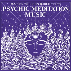 MASTER WILBURN BURCHETTE - Psychic Meditation Music LP