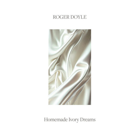 ROGER DOYLE - Homemade Ivory Dreams LP