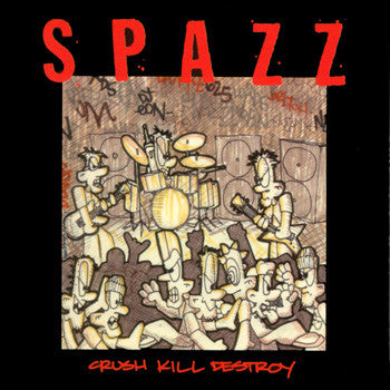 SPAZZ - Crush Kill Destroy LP