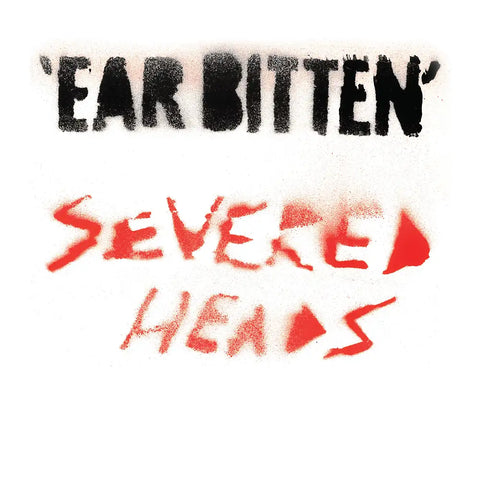 SEVERED HEADS – Ear Bitten DLP