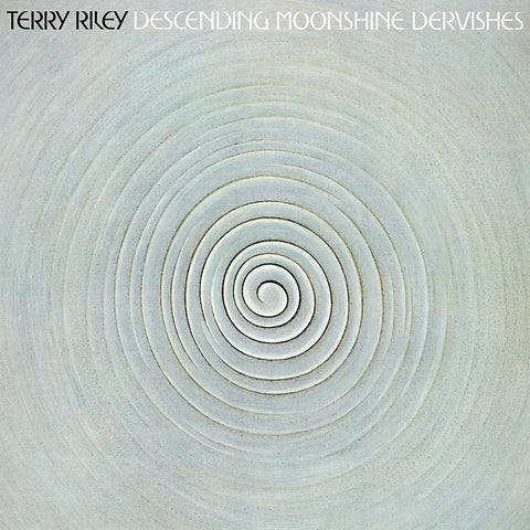 TERRY RILEY – Descending Moonshine Dervishes LP