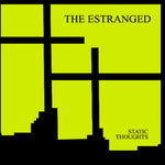 THE ESTRANGED - Static Thoughts LP