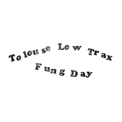 TOLOUSE LOW TRAX – Fung Day LP