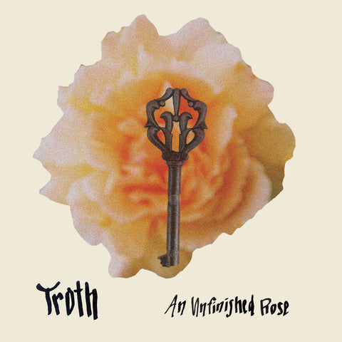 TROTH - An Unfinished Rose LP