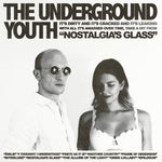 THE UNDERGROUND YOUTH - Nostalgia’s Glass LP