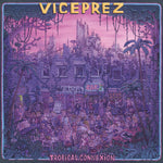 VICEPREZ - Tropical Connexion LP