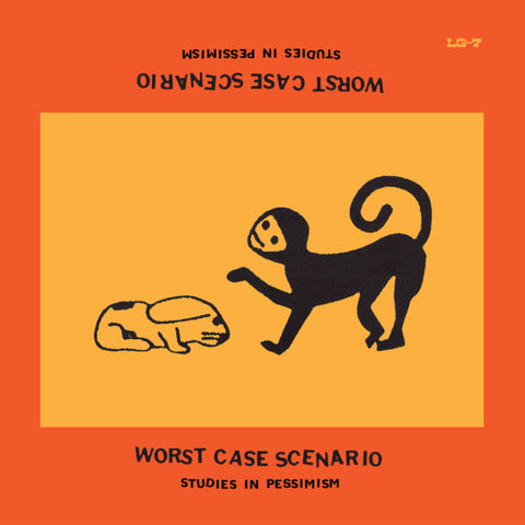 WORST CASE SCENARIO - Studies In Pessimism LP