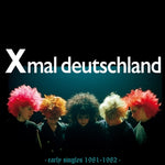 X MAL DEUTSCHLAND - Early Singles (1981 - 1982) LP