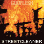 GODFLESH - Streetcleaner LP