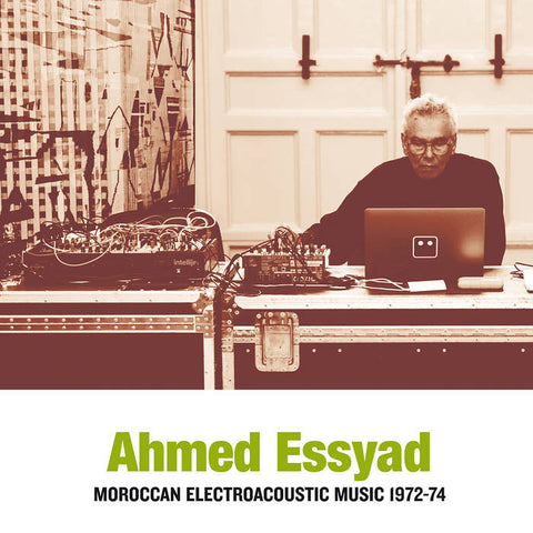 AHMED ESSYAD - Moroccan Electroacoustic Music 1972-74 LP