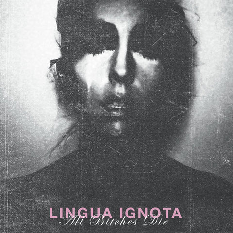 LINGUA IGNOTA - All Bitches Die LP