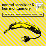 CONRAD SCHNITZLER & KEN MONTGOMERY - CAS-CON II - Konzert in der Erlöserkirche, Ost-Berlin, 3.9.1986 LP