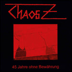 CHAOS Z - 45 Jahre ohne Bewährung DLP