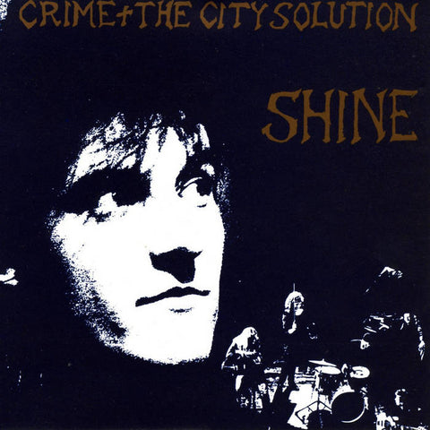 CRIME & THE CITY SOLUTION - Shine LP