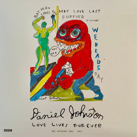 DANIEL JOHNSTON - Love Lives Forever (BBC Sessions 2003-2011) DLP