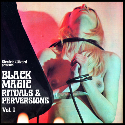 ELECTRIC WIZARD - Black Magic Rituals & Perversions Vol. 1 DLP