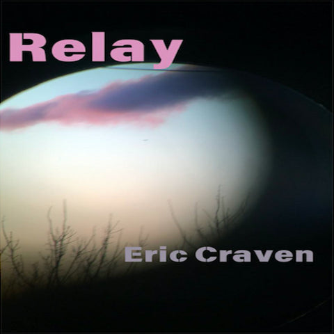 ERIC CRAVEN - Relay TAPE