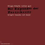 DER EXPANDER DES FORTSCHRITTS - Kluge Köpfe Rollen Gut (Bright Heads Roll Best) 2xLP BOXSET