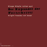 DER EXPANDER DES FORTSCHRITTS - Kluge Köpfe Rollen Gut (Bright Heads Roll Best) 2xLP BOXSET